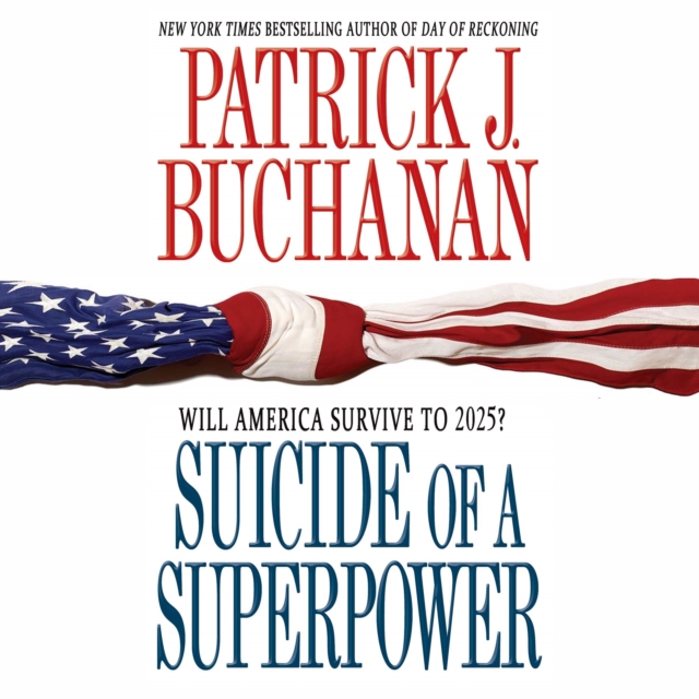 Suicide of a Superpower : Will America Survive to 2025?, eAudiobook MP3 eaudioBook