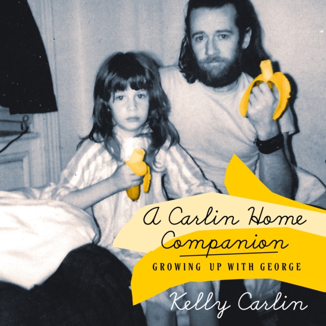 A Carlin Home Companion : Growing Up with George, eAudiobook MP3 eaudioBook