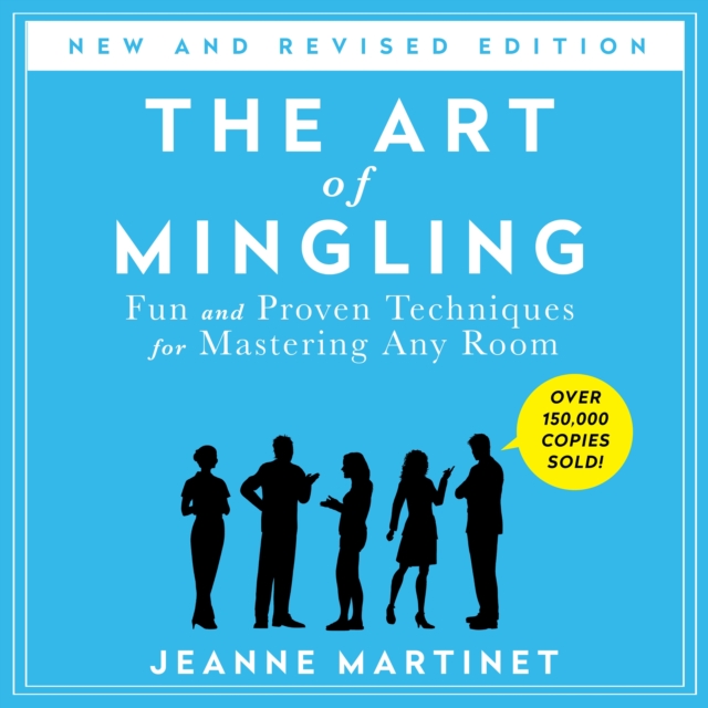 The Art of Mingling, Third Edition : Fun and Proven Techniques for Mastering Any Room, eAudiobook MP3 eaudioBook