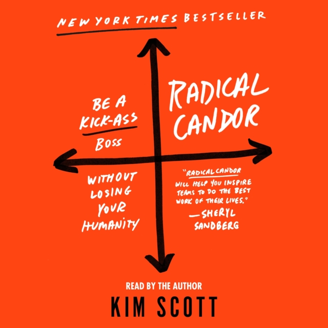 Radical Candor: Be a Kick-Ass Boss Without Losing Your Humanity, eAudiobook MP3 eaudioBook