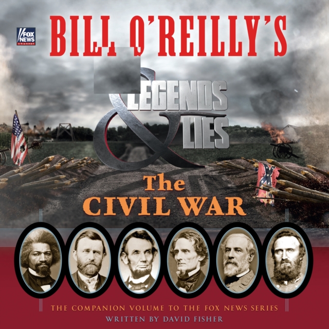 Bill O'Reilly's Legends and Lies: The Civil War, eAudiobook MP3 eaudioBook