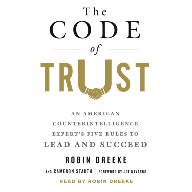 The Code of Trust : An American Counterintelligence Expert's Five Rules to Lead and Succeed, eAudiobook MP3 eaudioBook