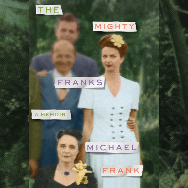 The Mighty Franks : A Memoir, eAudiobook MP3 eaudioBook