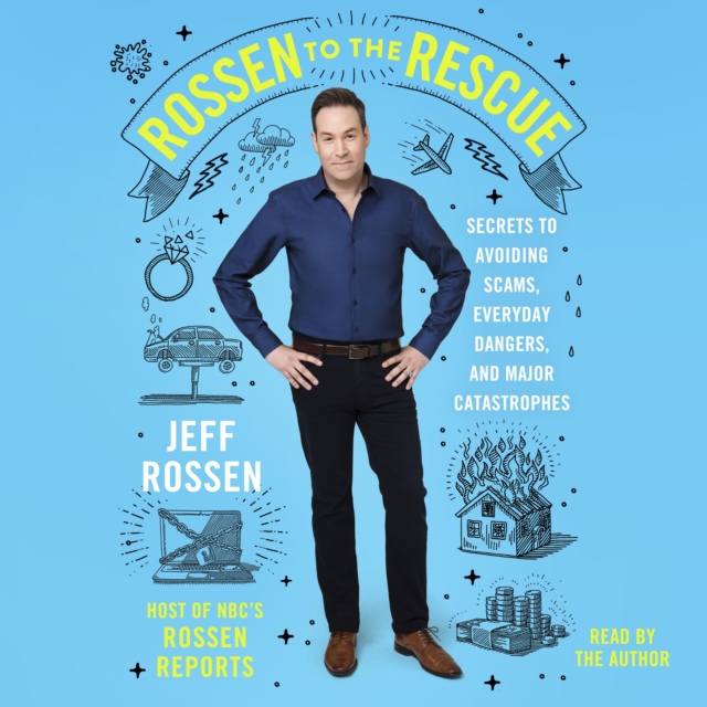 Rossen to the Rescue : Secrets to Avoiding Scams, Everyday Dangers, and Major Catastrophes, eAudiobook MP3 eaudioBook