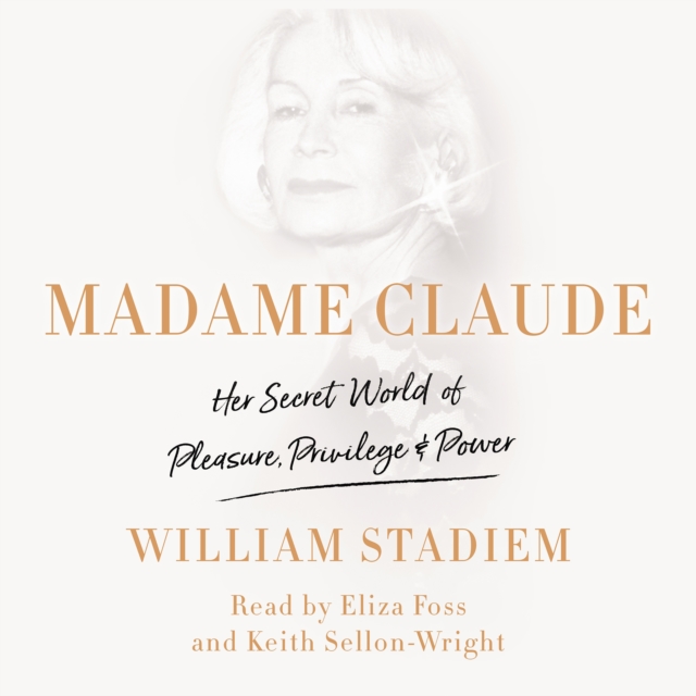 Madame Claude : Her Secret World of Pleasure, Privilege, and Power, eAudiobook MP3 eaudioBook