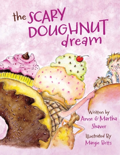 The Scary Doughnut Dream : Hungry Hal Learns to Eat Fruits & Vegetables, Paperback / softback Book