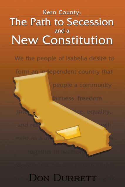 Kern County : The Path to Secession and a New Constitution, Paperback / softback Book
