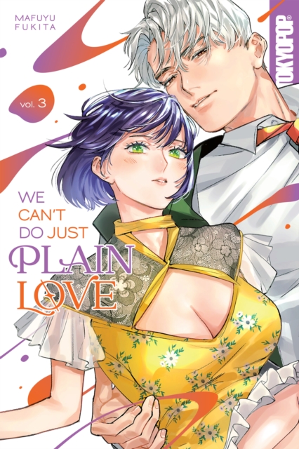 We Can't Do Just Plain Love, Volume 3 : She's Got a Fetish, Her Boss Has Low Self-Esteem, EPUB eBook