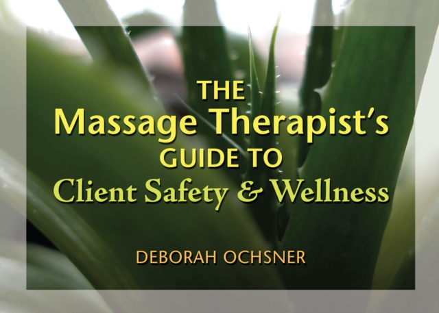 Massage Therapist's Guide to Client Safety and Wellness, Spiral bound Book