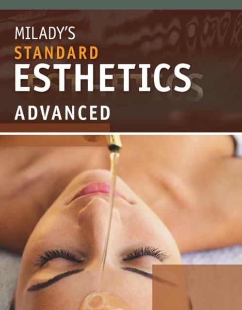 Milady's Standard Esthetics : Advanced, Hardback Book