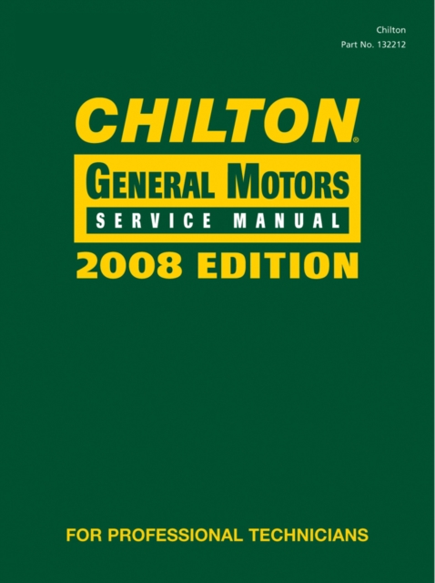 Chilton General Motors Service Manual, 2008 Edition Volume 1 & 2 Set, Hardback Book