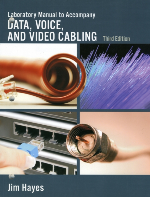 Lab Manual for Hayes/Rosenberg's Data, Voice and Video Cabling, 3rd, Paperback / softback Book