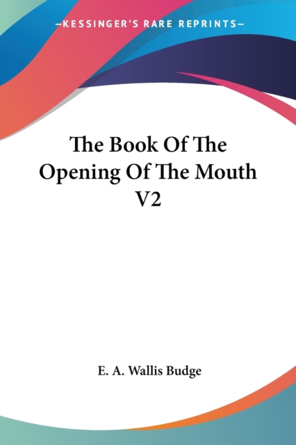 The Book Of The Opening Of The Mouth V2, Paperback Book