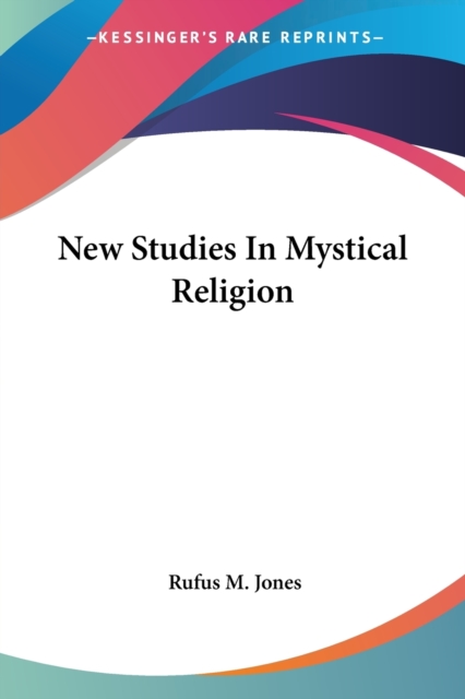 New Studies In Mystical Religion, Paperback Book