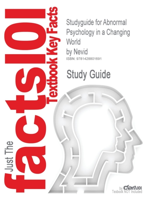 Studyguide for Abnormal Psychology in a Changing World by Nevid, ISBN 9780130481764, Paperback / softback Book