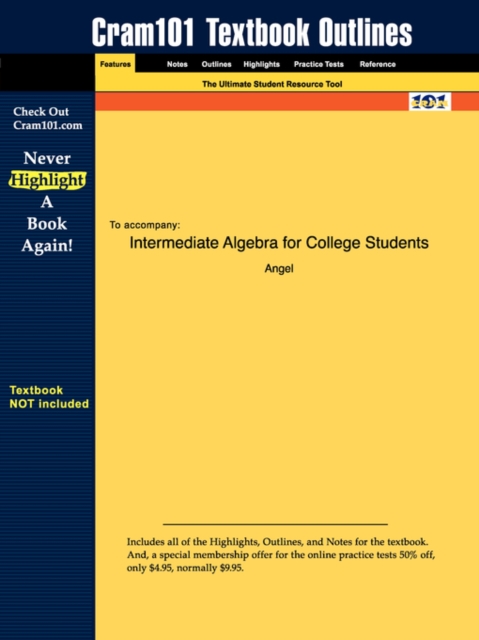 Studyguide for Intermediate Algebra for College Students by Angel, ISBN 9780131400597, Paperback / softback Book