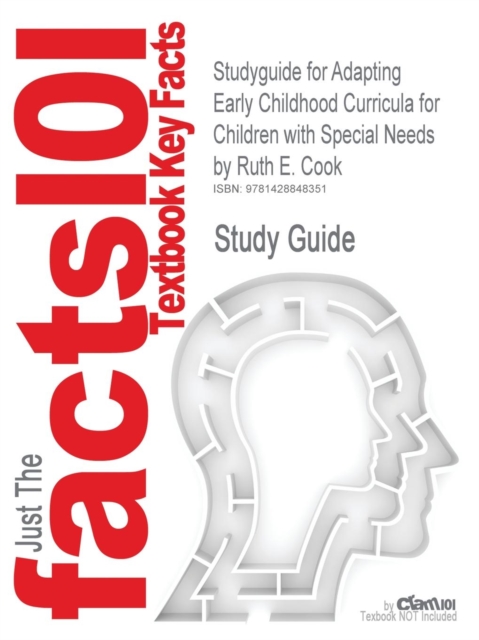 Adapting Early Childhood Curricula for Children with Special Needs by Ruth E. Cook, 7th Edition, Cram101 Textbook Outline, Paperback / softback Book