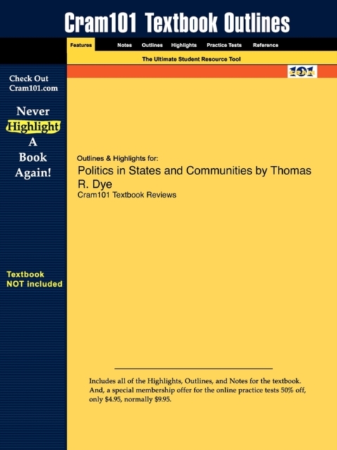 Studyguide for Politics in States and Communities by Dye, Thomas R., ISBN 9780131930797, Paperback / softback Book