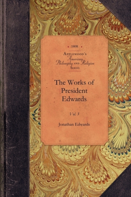 The Works of President Edwards, Paperback / softback Book