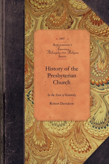 History of the Presbyterian Church in the State of Kentucky, Paperback / softback Book