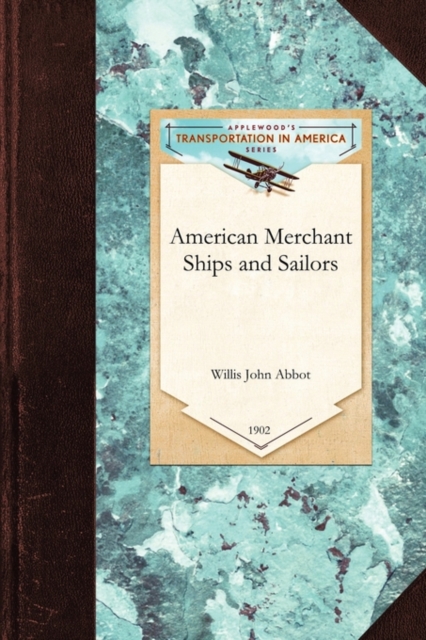 American Merchant Ships and Sailors, Paperback / softback Book