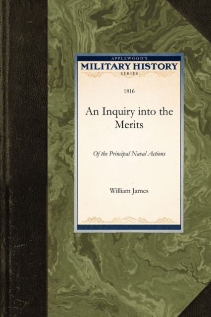 An Inquiry Into the Merits of the Principal Naval Actions, Paperback / softback Book