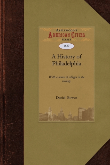 A History of Philadelphia, Paperback / softback Book