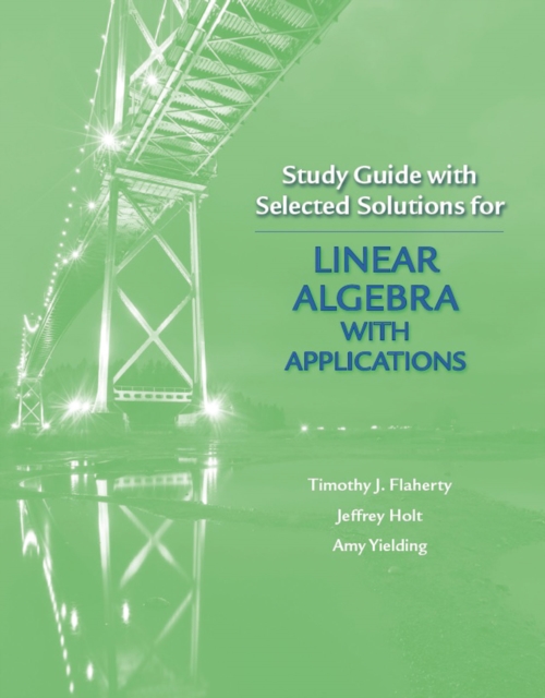 Study Guide with Selected Solutions for Linear Algebra with Applications, Paperback / softback Book