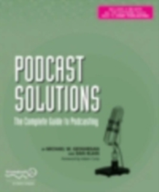 Podcast Solutions : The Complete Guide to Podcasting, PDF eBook