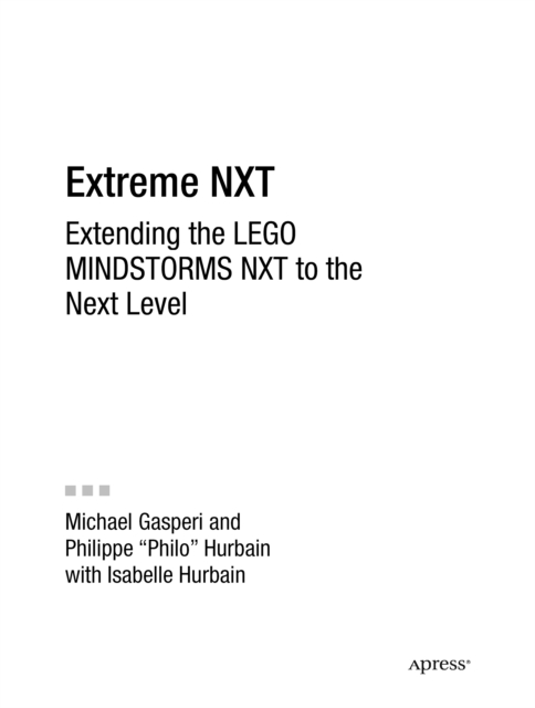 Extreme NXT : Extending the LEGO MINDSTORMS NXT to the Next Level ...