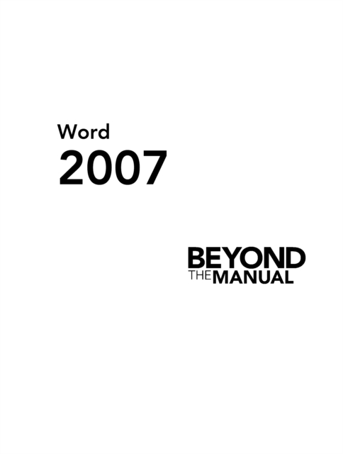 Word 2007 : Beyond the Manual, PDF eBook