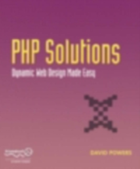 PHP Solutions : Dynamic Web Design Made Easy, PDF eBook