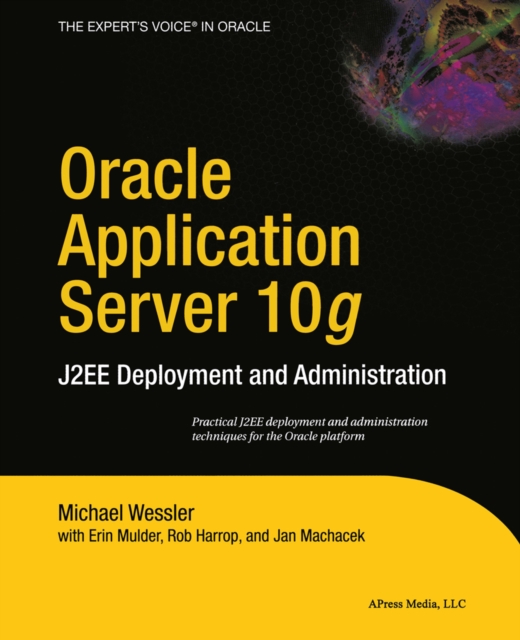 Oracle Application Server 10g : J2EE Deployment and Administration, PDF eBook