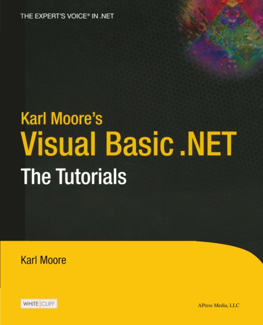 Karl Moore's Visual Basic .NET : The Tutorials, PDF eBook