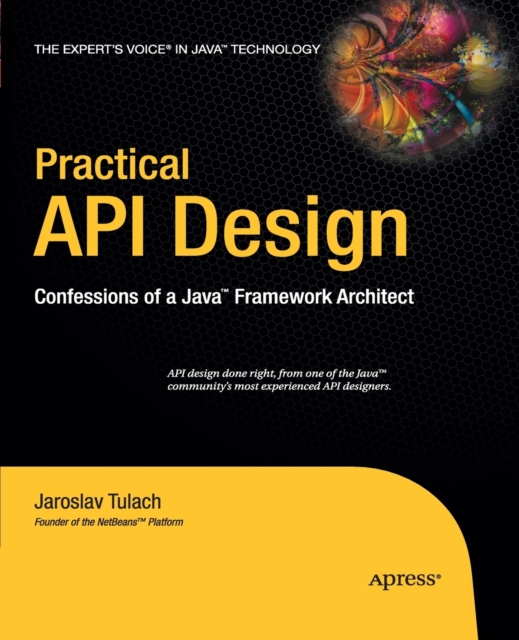 Practical API Design : Confessions of a Java Framework Architect, Paperback / softback Book