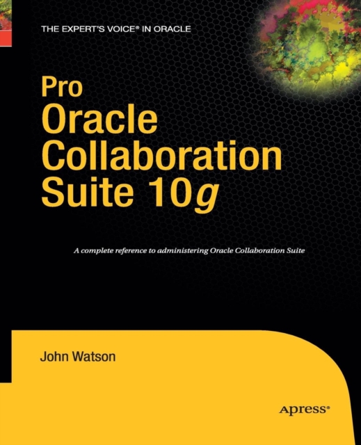 Pro Oracle Collaboration Suite 10g, Paperback / softback Book
