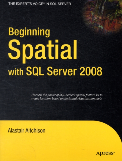 Beginning Spatial with SQL Server 2008, Paperback / softback Book