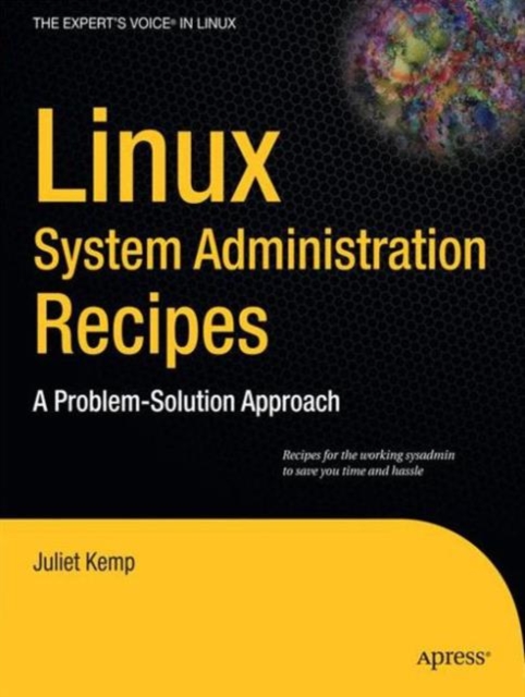 Linux System Administration Recipes : A Problem-Solution Approach, Paperback / softback Book