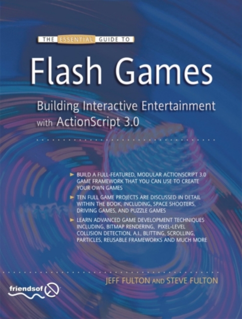 The Essential Guide to Flash Games : Building Interactive Entertainment with ActionScript, PDF eBook