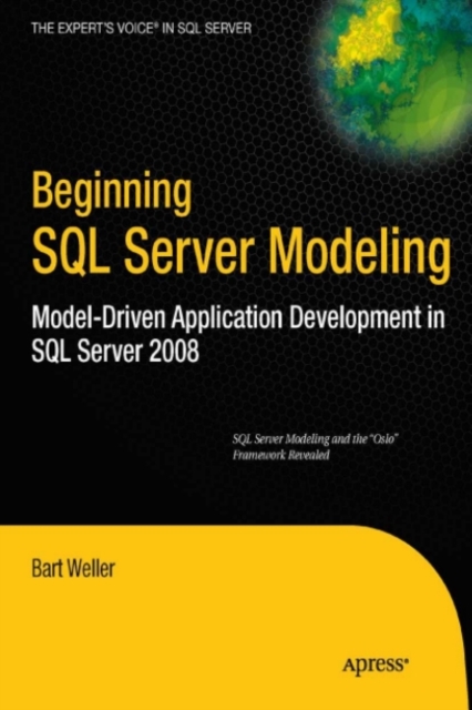 Beginning SQL Server Modeling : Model-Driven Application Development in SQL Server 2008, PDF eBook