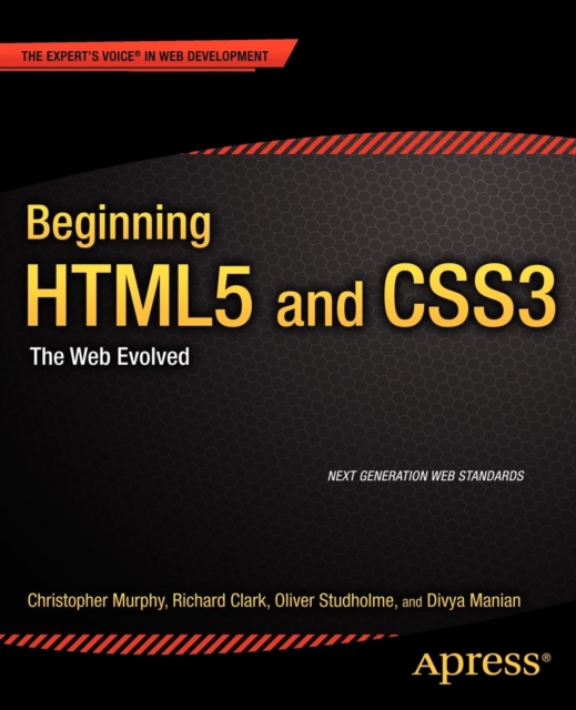 Beginning HTML5 and CSS3 : The Web Evolved, Paperback / softback Book