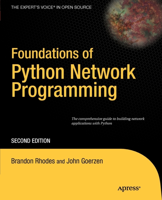 Foundations of Python Network Programming : The comprehensive guide to building network applications with Python, Paperback / softback Book