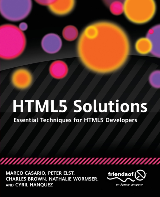 HTML5 Solutions : Essential Techniques for HTML5 Developers, Paperback / softback Book