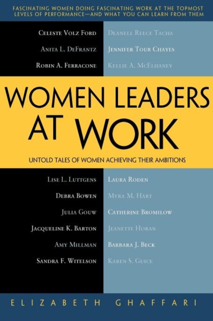 Women Leaders at Work : Untold Tales of Women Achieving Their Ambitions, Paperback / softback Book