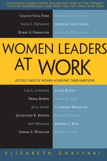 Women Leaders at Work : Untold Tales of Women Achieving Their Ambitions, PDF eBook
