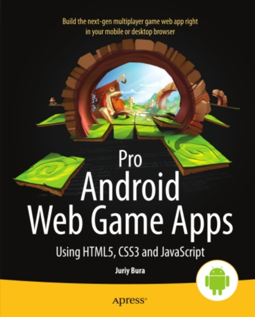 Pro Android Web Game Apps : Using HTML5, CSS3 and JavaScript, PDF eBook