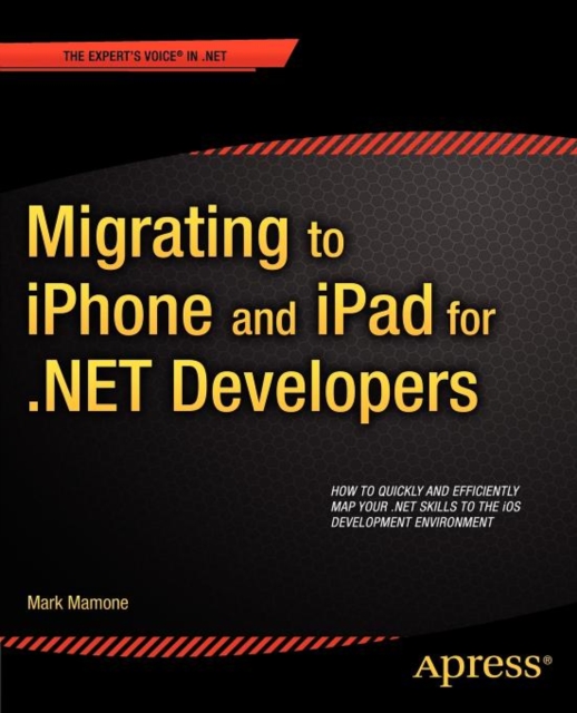 Migrating to iPhone and iPad for .NET Developers, Paperback / softback Book