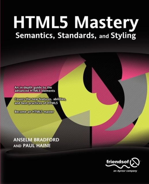 HTML5 Mastery : Semantics, Standards, and Styling, Paperback / softback Book