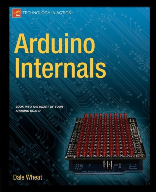 Arduino Internals, Paperback / softback Book