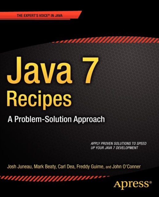 Java 7 Recipes : A Problem-Solution Approach, Paperback / softback Book